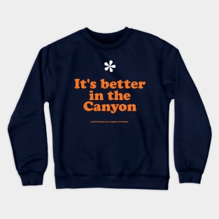 Vintage Laurel Canyon 'It's better in the Canyon' jasmine flower 1970's Crewneck Sweatshirt